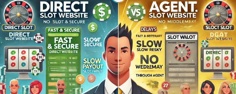 สล็อตเว็บตรง vs เอเย่นต์