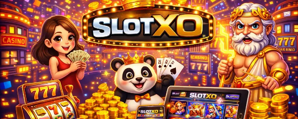 slotxo web ตรง ไม่ผ่านเอเย่นต์